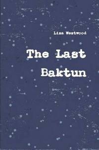 bokomslag The Last Baktun