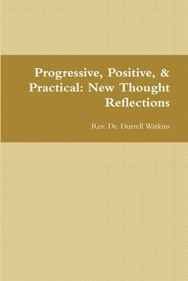 bokomslag Progressive, Positive, & Practical