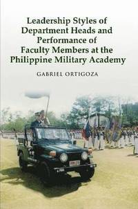 bokomslag Leadership Styles of Department Heads and Performance of Faculty Members at the Philippine Military Academy