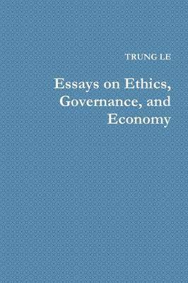 bokomslag Essays on Ethics, Governance, and Economy