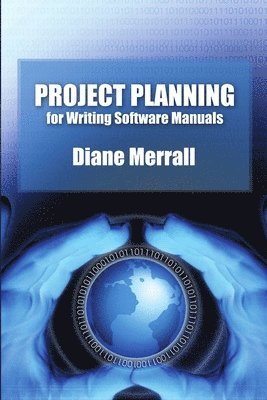 Project Planning for Writing Software Manuals 1