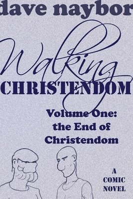 Walking Christendom Volume 1 1