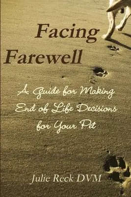 Julie Reck - Facing Farewell A Guide for Making End of Life Decisions for Your Pet, Häftad. Tillgänglighet: Lägg i varukorg