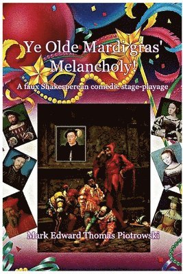 Ye Olde Mardi gras' Melancholy! 1