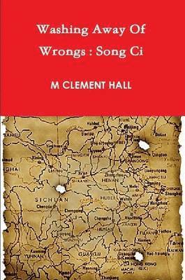 M CLEMENT HALL - Washing Away Of Wrongs: Song Ci, Häftad