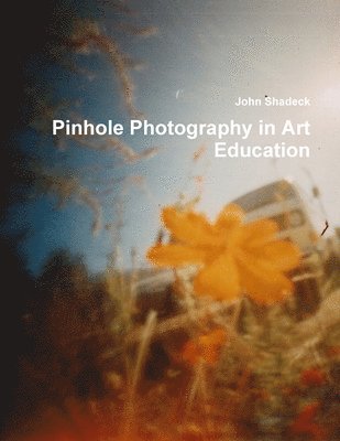 bokomslag Pinhole Photography in Art Education