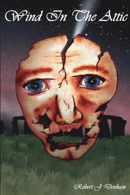 Robert J Denham, Robert J. Denham - Wind In The Attic, Häftad