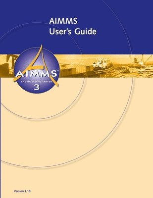 AIMMS 3.10 User's Guide