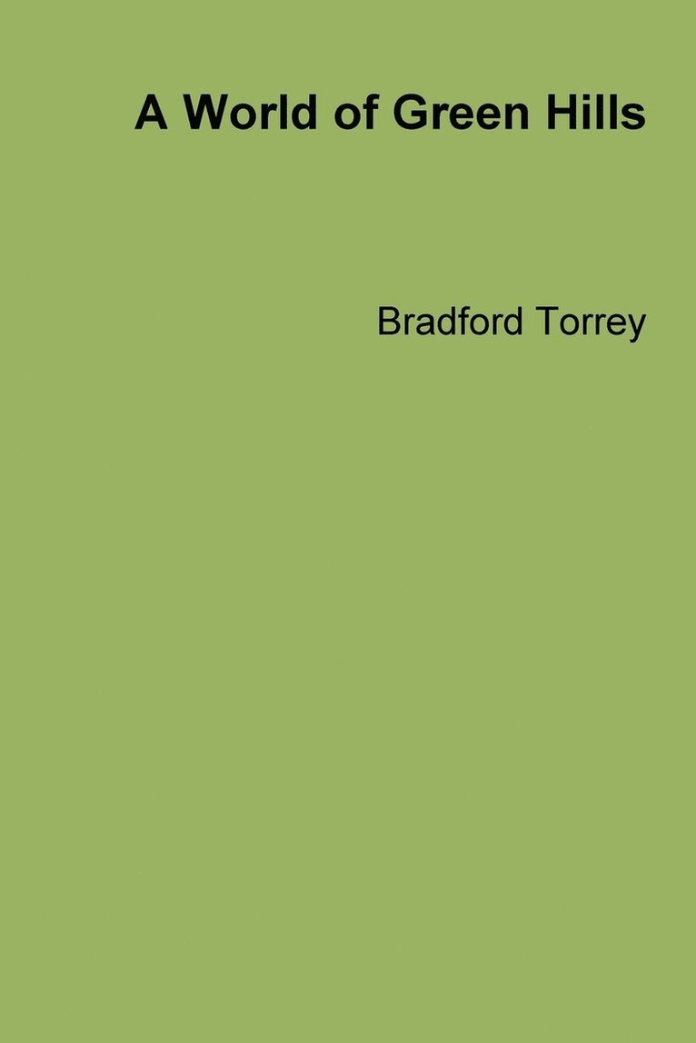 Bradford Torrey - World of Green Hills, Häftad