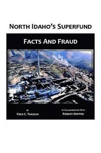 bokomslag North Idaho's Superfund, Facts and Fraud