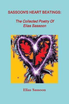 Sassoon's Heart Beatings: The Collected Poetry Of Elias Sassoon 1