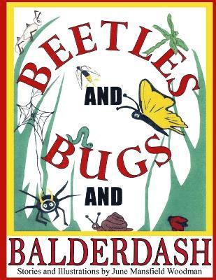 Beetles and Bugs and Balderdash 1