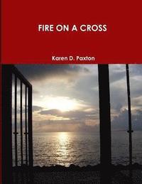bokomslag Fire on a Cross
