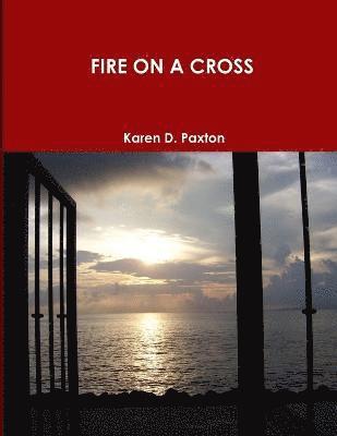 Karen D Paxton, Karen D. Paxton - Fire on a Cross, Häftad