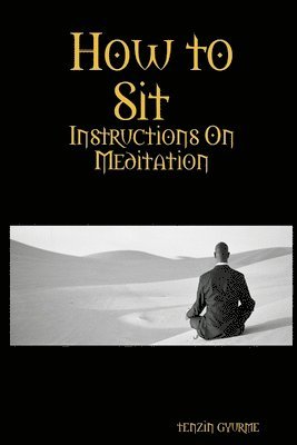 How to Sit, Instructions on Meditation 1