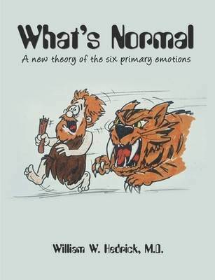 William Hedrick, william hedrick - What's Normal A new theory of the six primary emotions, Häftad