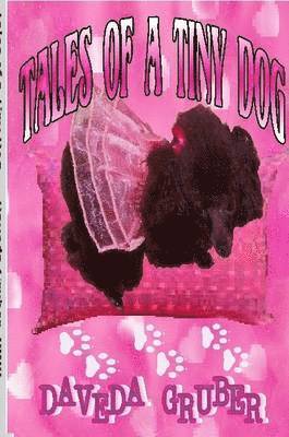 Daveda Gruber - Tales of a Tiny Dog, Häftad