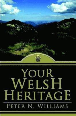 Peter N Williams, Peter N. Williams - Your Welsh Heritage, Häftad