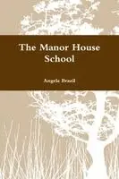 Angela Brazil - Manor House School, Häftad. Tillgänglighet: Lägg i varukorg