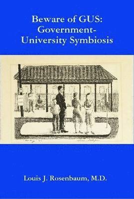 M.D. Louis J. Rosenbaum, M. D. Louis J. Rosenbaum, M D Louis J Rosenbaum - Beware of GUS, Inbunden