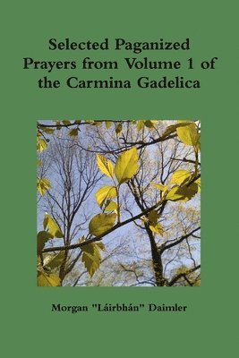 Selected Prayers from Volume 1 of the Carmina Gadelica 1