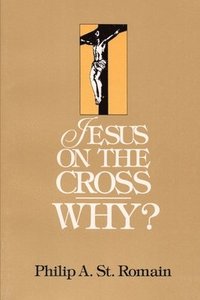 bokomslag Jesus on the Cross: WHY?