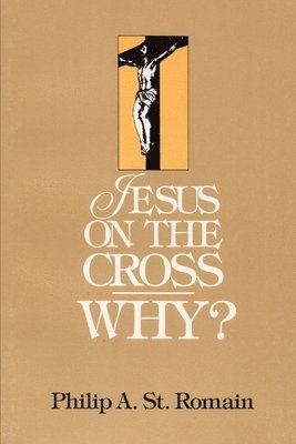Jesus on the Cross: WHY? 1