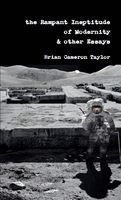 Brian Taylor - Rampant Ineptitude of Modernity & other Essays, Häftad. Tillgänglighet: Lägg i varukorg
