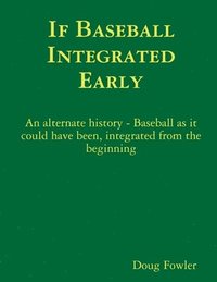 bokomslag If Baseball Integrated Early