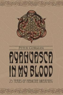 Ayahuasca in My Blood 1