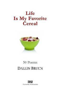 Life Is My Favorite Cereal 1