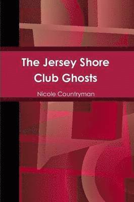 bokomslag The Jersey Shore Club Ghosts