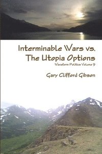 bokomslag Interminable Wars Vs. The Utopia Options