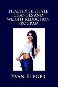bokomslag Healthy Lifestyle Changes and Weight Reduction Program