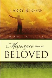 bokomslag How to Live: Messages from My Beloved