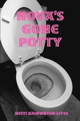 Misti Rainwater-Lites - Nova's Gone Potty, Häftad