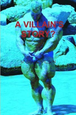 W. Shane Wilson - Villain's Story?, Häftad