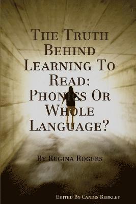 bokomslag The Truth Behind Learning To Read: Phonics Or Whole Language?