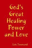 bokomslag God's Great Healing Power and Love