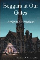 Thomas R Wilson Jr, Jr. Wilson, Thomas R., Thomas R. Wilson, Jr., Jr. Thomas R. Wilson - Beggars at Our Gates, America's Homeless, Häftad