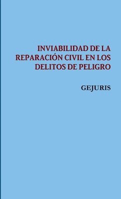bokomslag Inviabilidad de la Reparación Civil En Los Delitos de Peligro