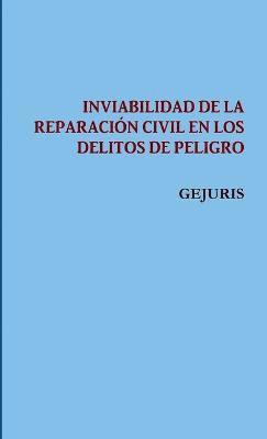 bokomslag La Inviabilidad de la Reparacin Civil En Los Delitos de Peligro