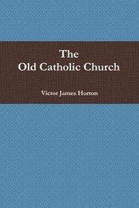 bokomslag The Old Catholic Church