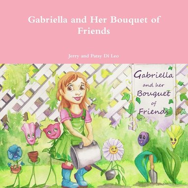 bokomslag Gabriella and Her Bouquet of Friends