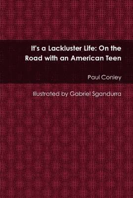Paul Conley - It's a Lackluster Life, Inbunden