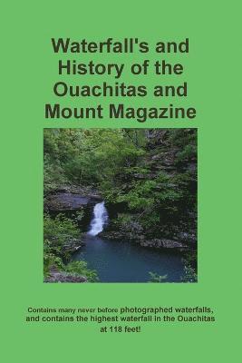 Waterfall's and History of the Ouachitas and Mount Magazine 1