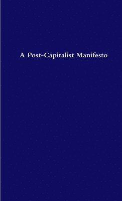 bokomslag A Post-Capitalist Manifesto