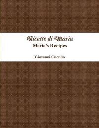 bokomslag Ricette di Maria - Maria's Recipes