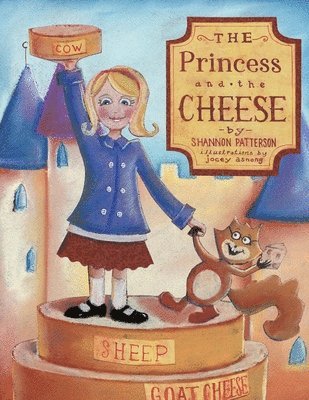 Shannon Patterson - Princess And The Cheese, Häftad