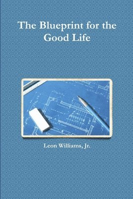 Leon Williams, Jr. - Blueprint for the Good Life, Häftad